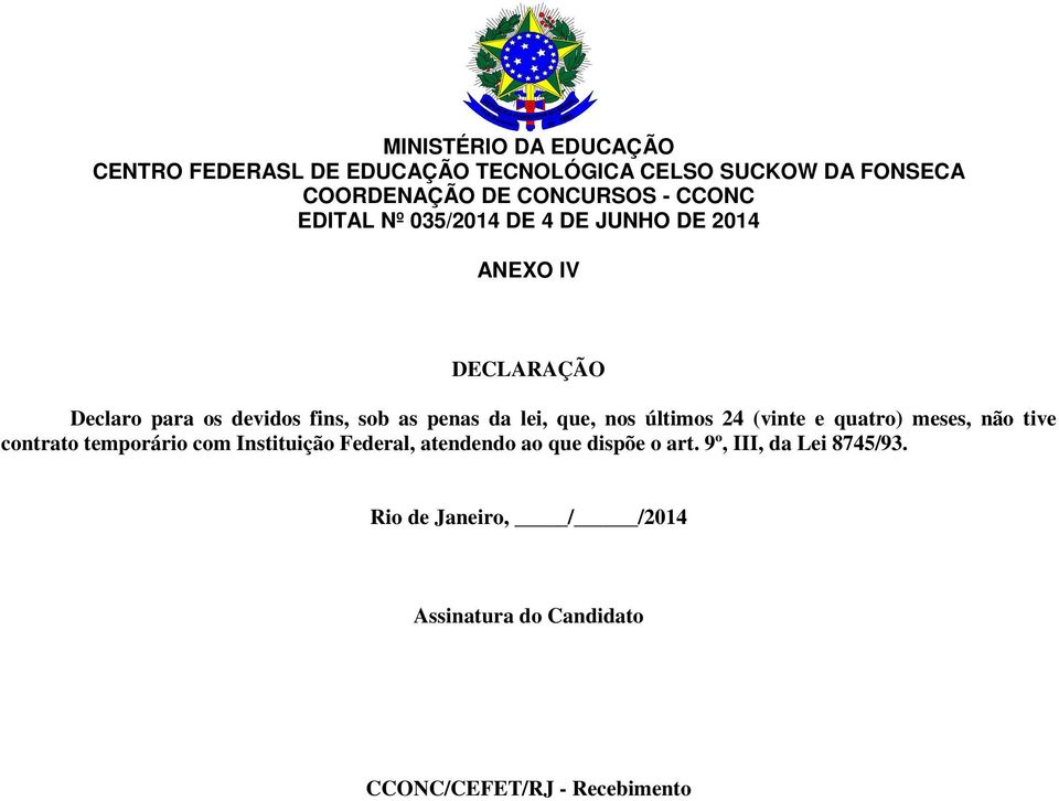 tive contrato temporário com Instituição Federal, atendendo ao que dispõe o art.