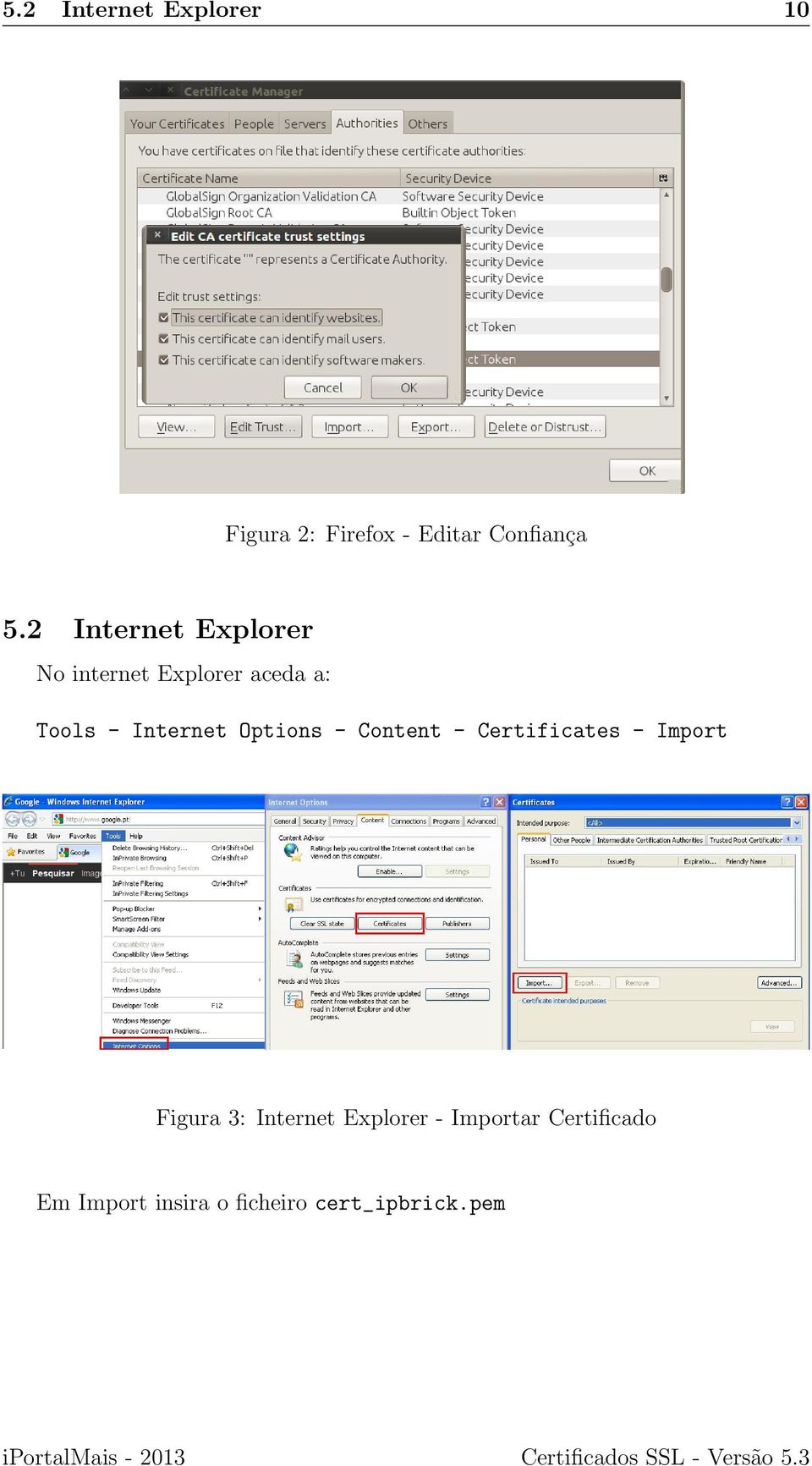 Options - Content - Certificates - Import Figura 3: Internet