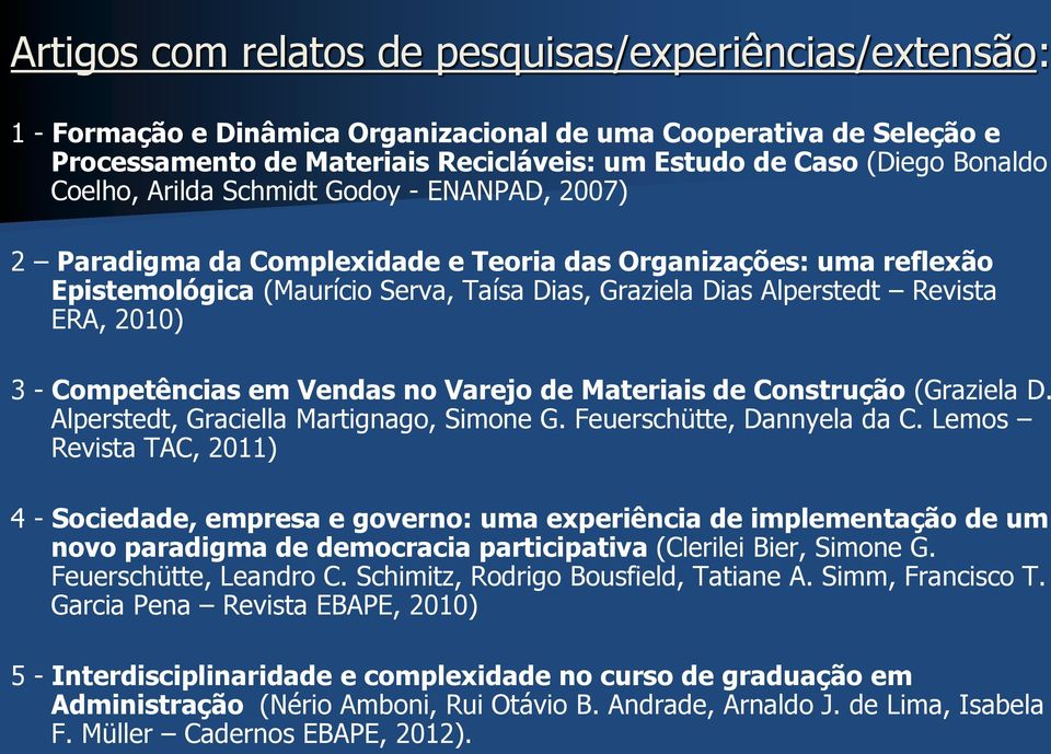 2010) 3 - Competências em Vendas no Varejo de Materiais de Construção (Graziela D. Alperstedt, Graciella Martignago, Simone G. Feuerschütte, Dannyela da C.