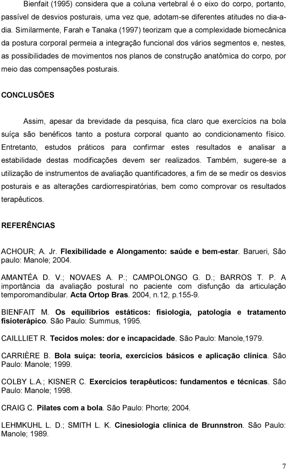 planos de construção anatômica do corpo, por meio das compensações posturais.