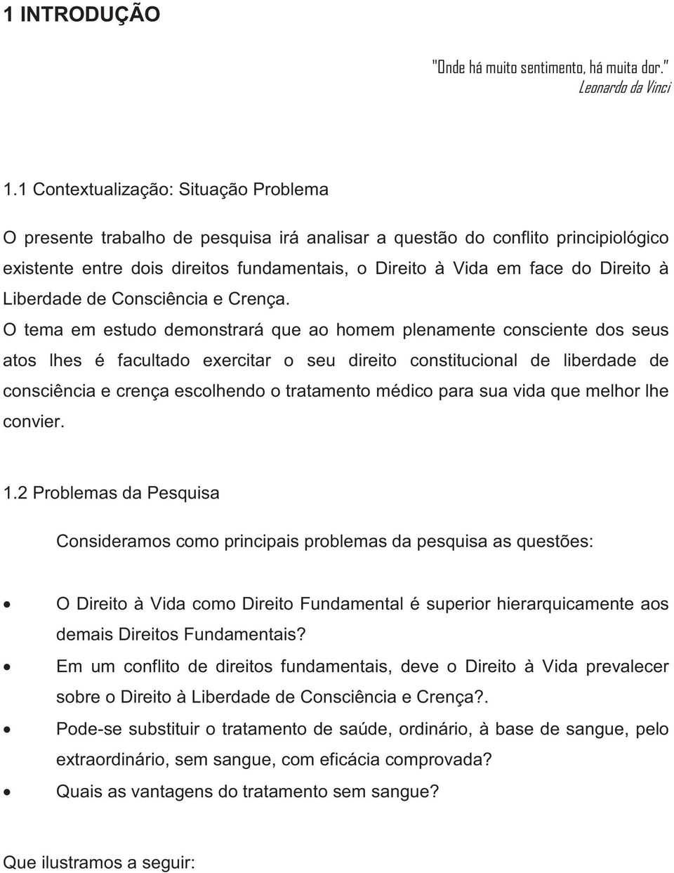 Direito à Liberdade de Consciência e Crença.