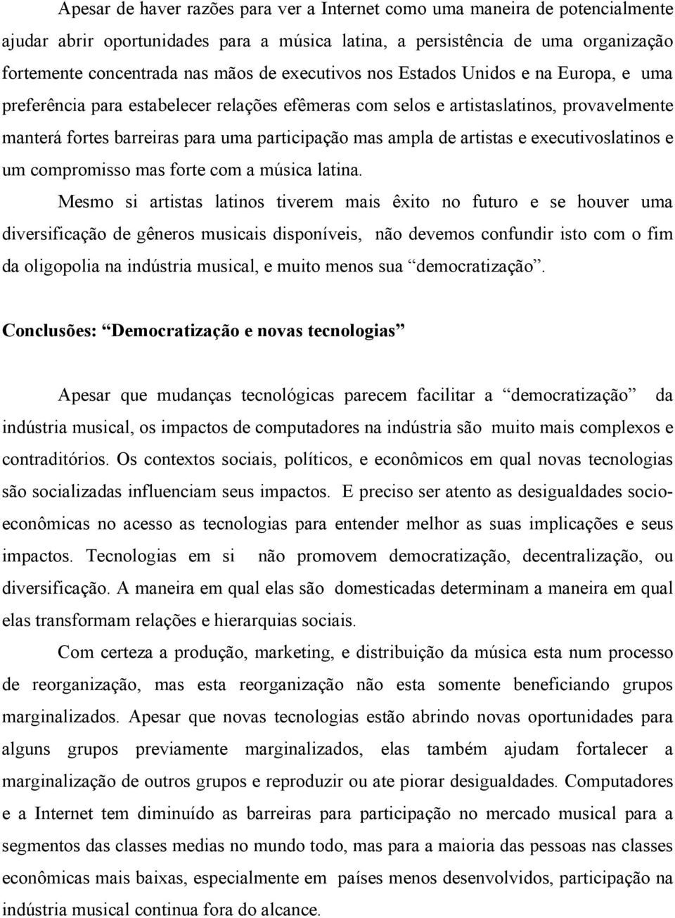 artistas e executivoslatinos e um compromisso mas forte com a música latina.