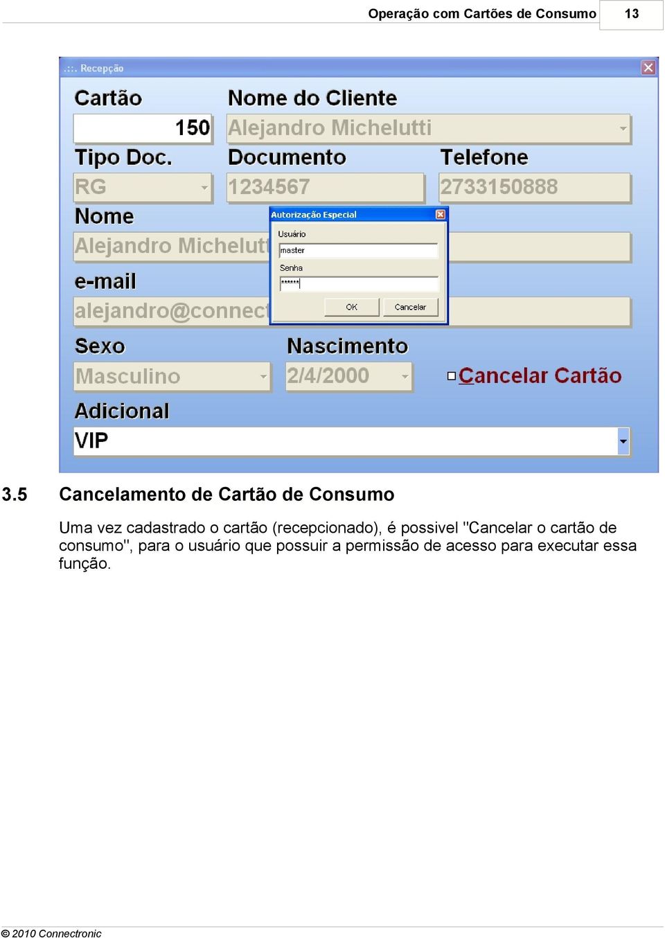 o cartão (recepcionado), é possivel "Cancelar o cartão de