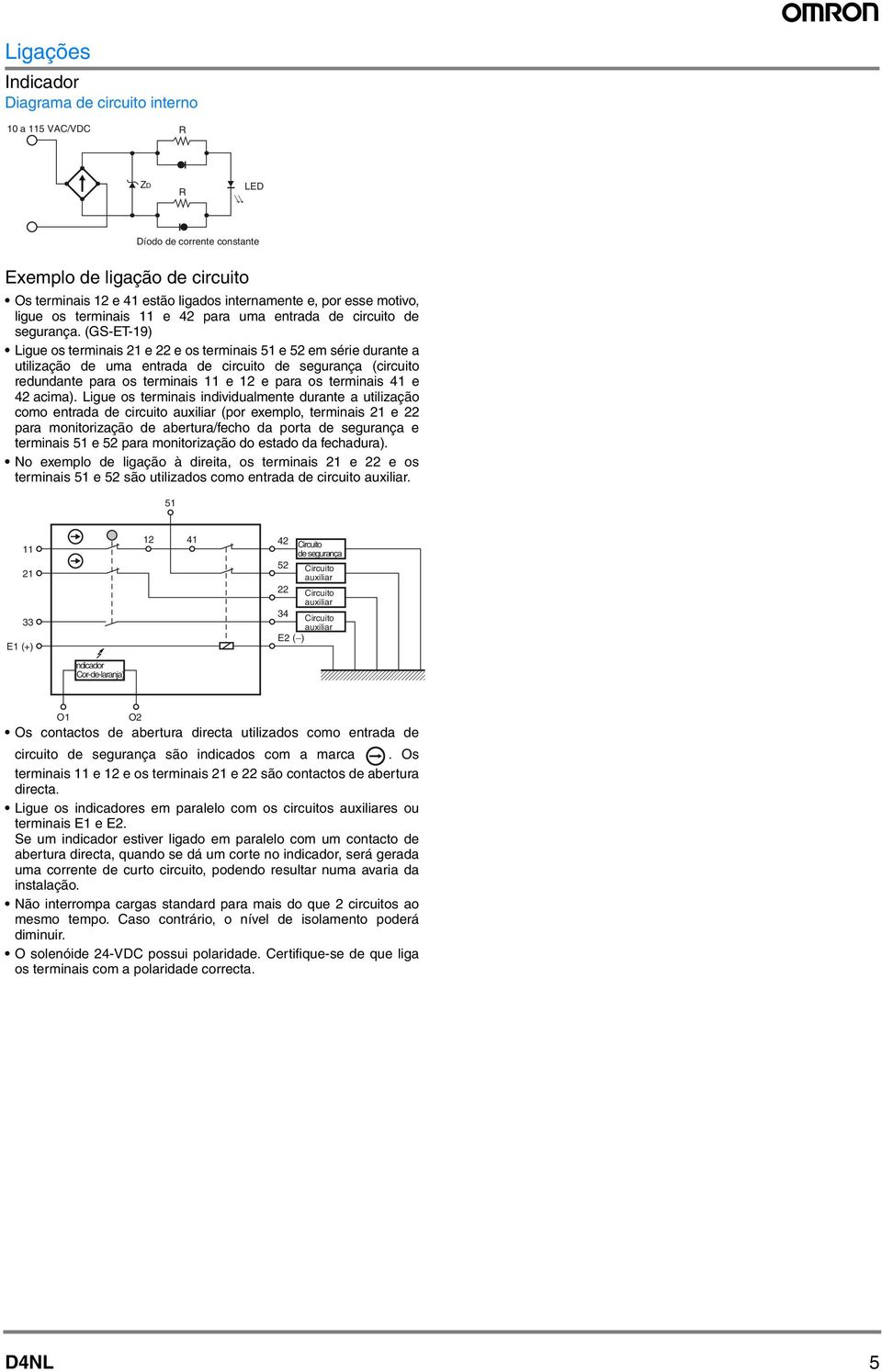 (GS-ET-19) Ligue os terminais 21 e 22 e os terminais 51 e 52 em série durante a utilização de uma entrada de circuito de segurança (circuito redundante para os terminais e 12 e para os terminais 1 e