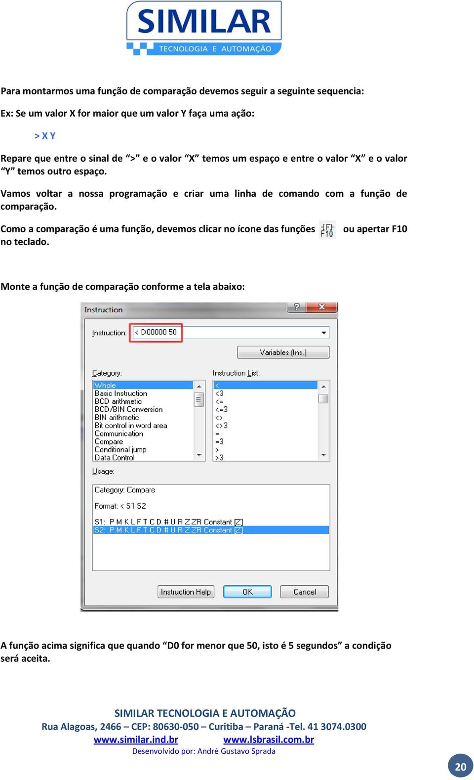 Vamos voltar a nossa programação e criar uma linha de comando com a função de comparação.