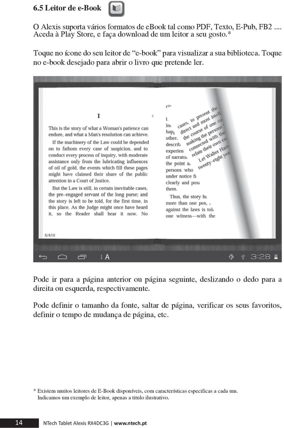 Pode ir para a página anterior ou página seguinte, deslizando o dedo para a direita ou esquerda, respectivamente.