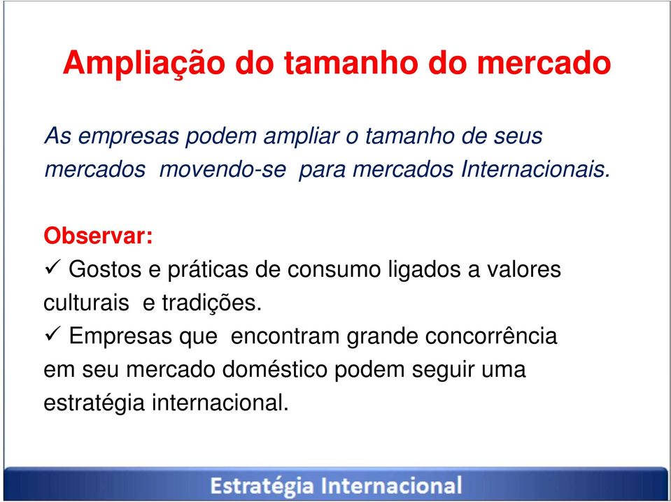 Observar: Gostos e práticas de consumo ligados a valores culturais e tradições.