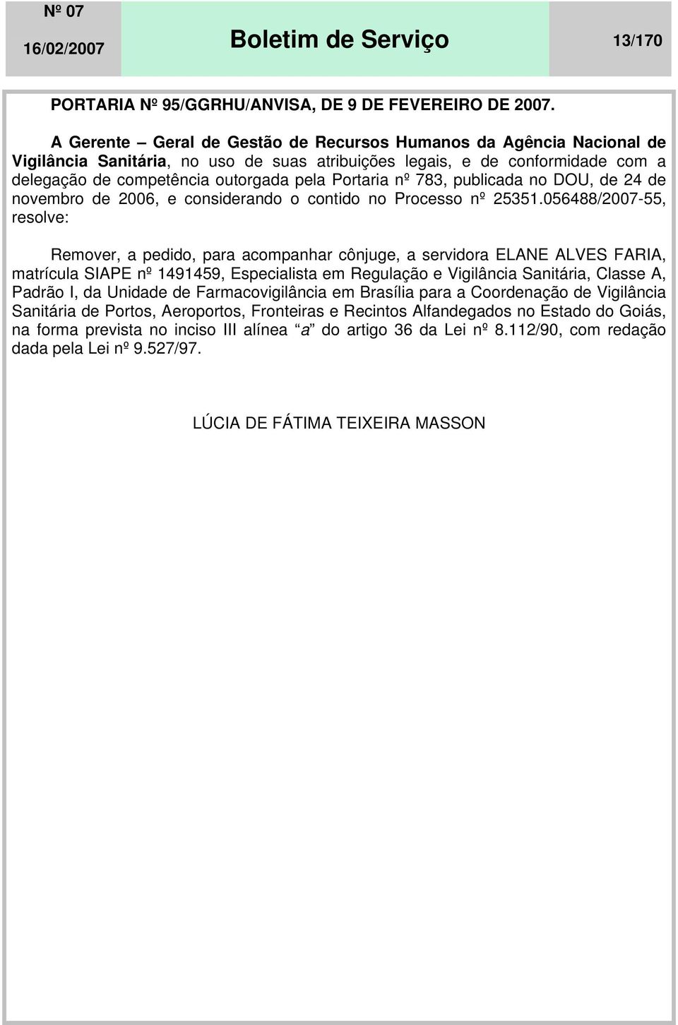 nº 783, publicada no DOU, de 24 de novembro de 2006, e considerando o contido no Processo nº 25351.