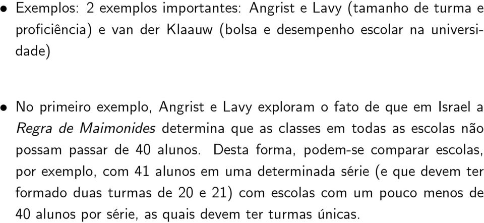 todas as escolas não possam passar de 40 alunos.