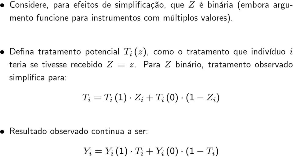 De na tratamento potencial T i (z), como o tratamento que indivíduo i teria se tivesse recebido Z