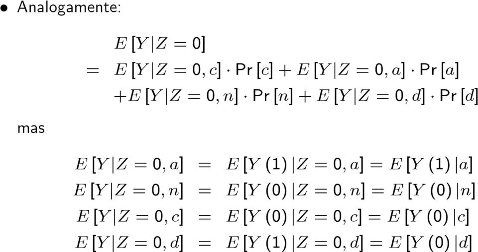 [Y (1) ja] E [Y jz = 0; n] = E [Y (0) jz = 0; n] = E [Y (0) jn] E [Y jz = 0; c] = E