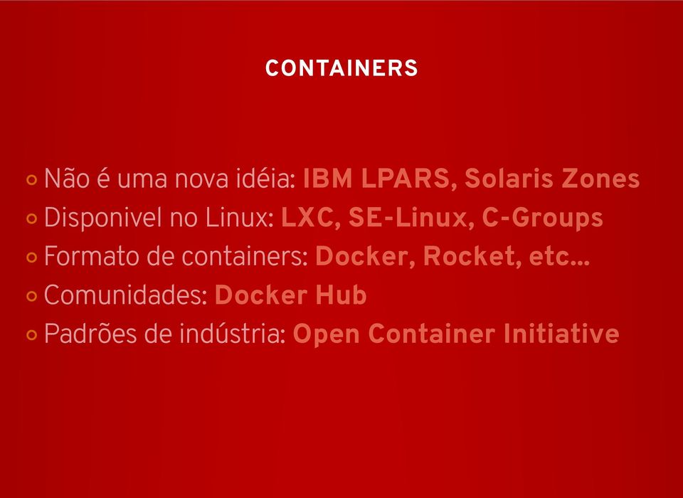 Formato de containers: Docker, Rocket, etc.