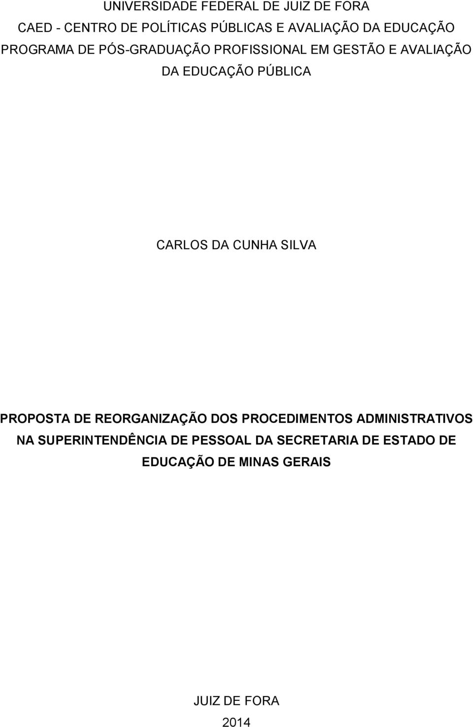 CARLOS DA CUNHA SILVA PROPOSTA DE REORGANIZAÇÃO DOS PROCEDIMENTOS ADMINISTRATIVOS NA