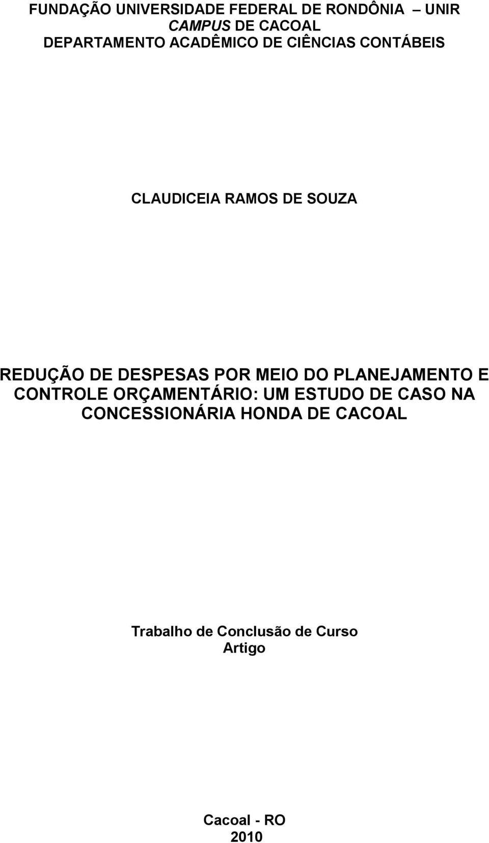 POR MEIO DO PLANEJAMENTO E CONTROLE ORÇAMENTÁRIO: UM ESTUDO DE CASO NA