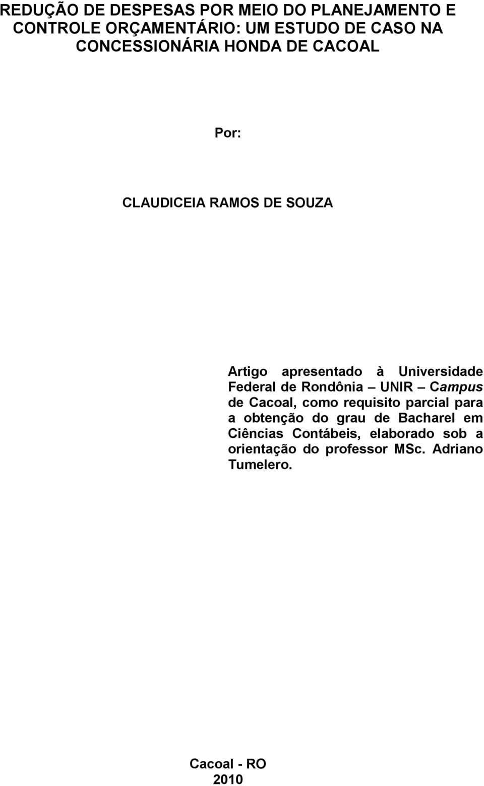 Federal de Rondônia UNIR Campus de Cacoal, como requisito parcial para a obtenção do grau de