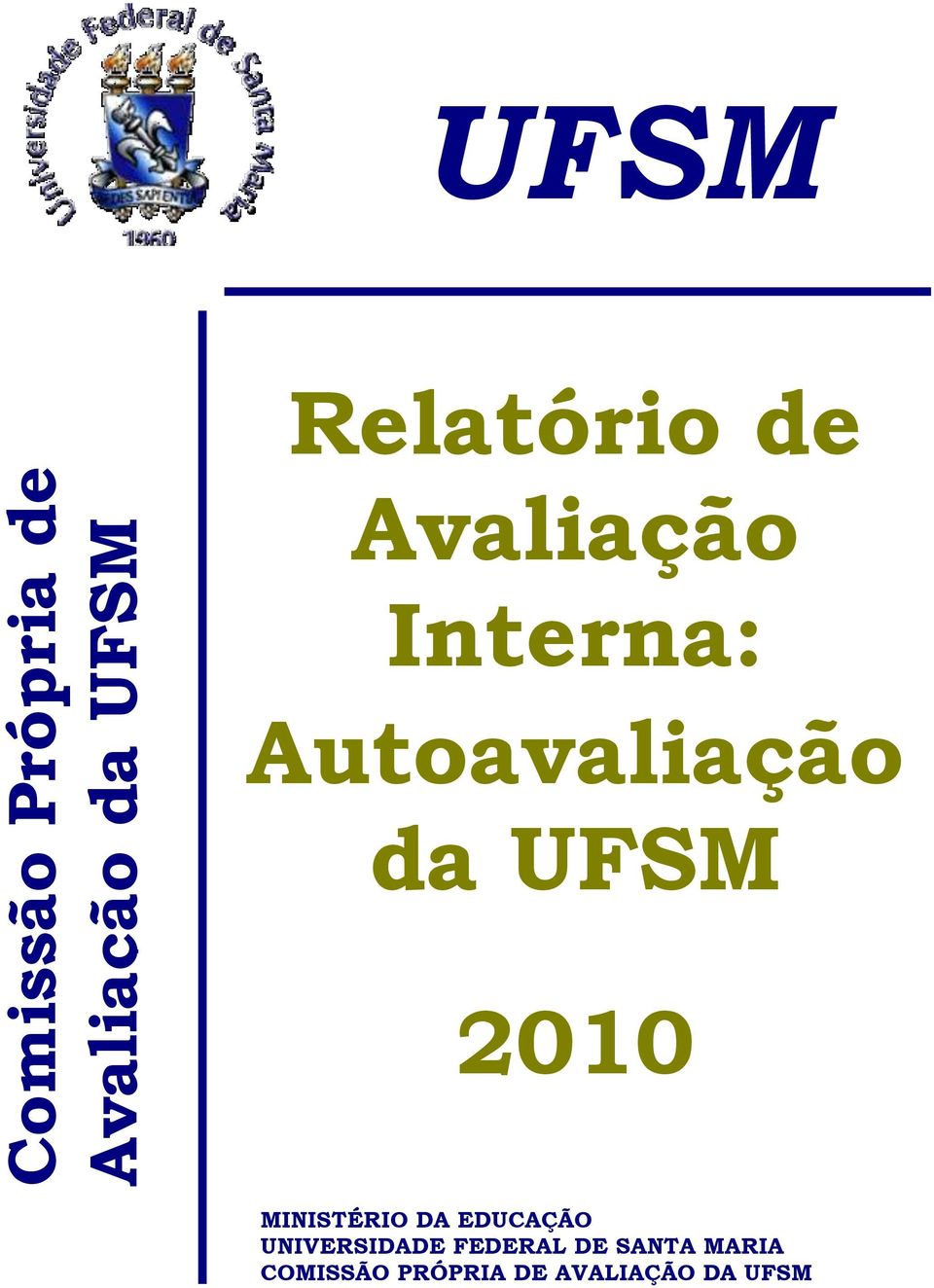 UFSM 2010 MINISTÉRIO DA EDUCAÇÃO UNIVERSIDADE