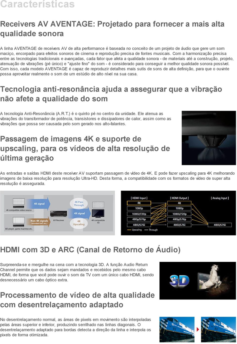 Com a harmonização precisa entre as tecnologias tradicionais e avançadas, cada fator que afeta a qualidade sonora - de materiais até a construção, projeto, atenuação de vibrações (pé único) e "ajuste