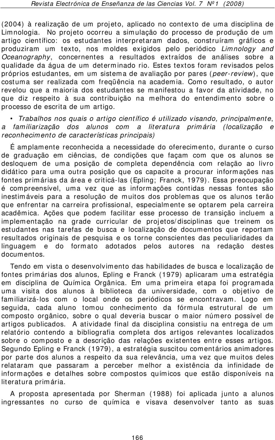 Limnology and Oceanography, concernentes a resultados extraídos de análises sobre a qualidade da água de um determinado rio.