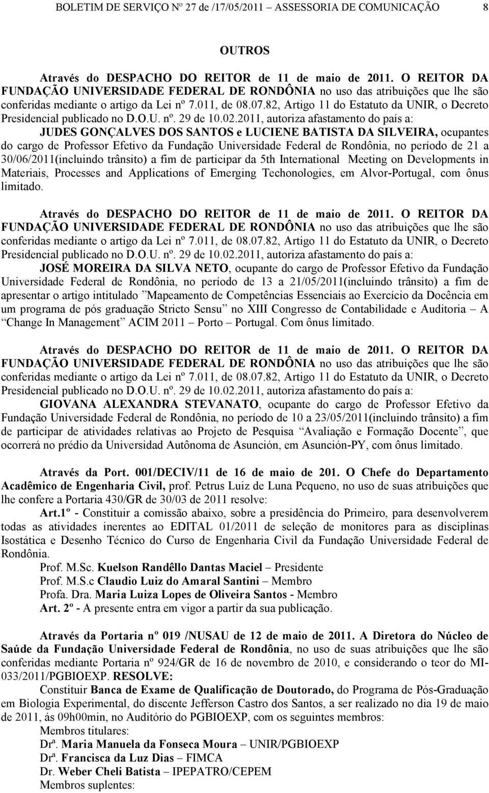 82, Artigo 11 do Estatuto da UNIR, o Decreto Presidencial publicado no D.O.U. nº. 29 de 10.02.