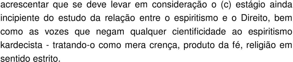 como as vozes que negam qualquer cientificidade ao espiritismo