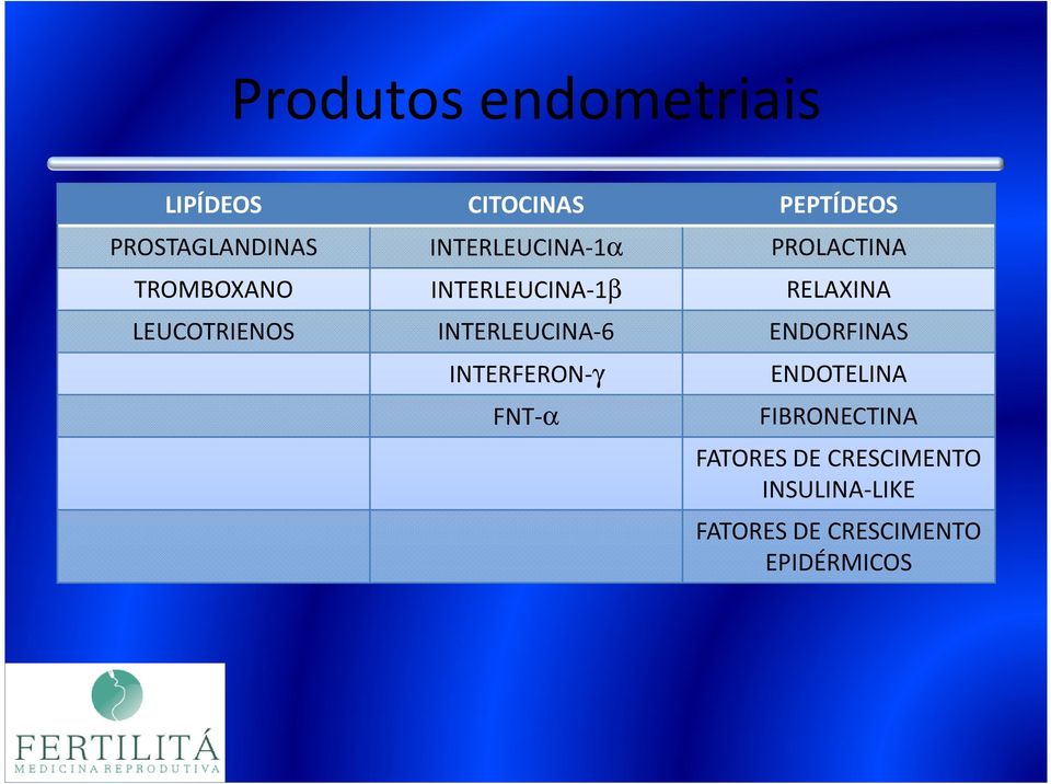LEUCOTRIENOS INTERLEUCINA-6 ENDORFINAS INTERFERON-γ FNT-α ENDOTELINA