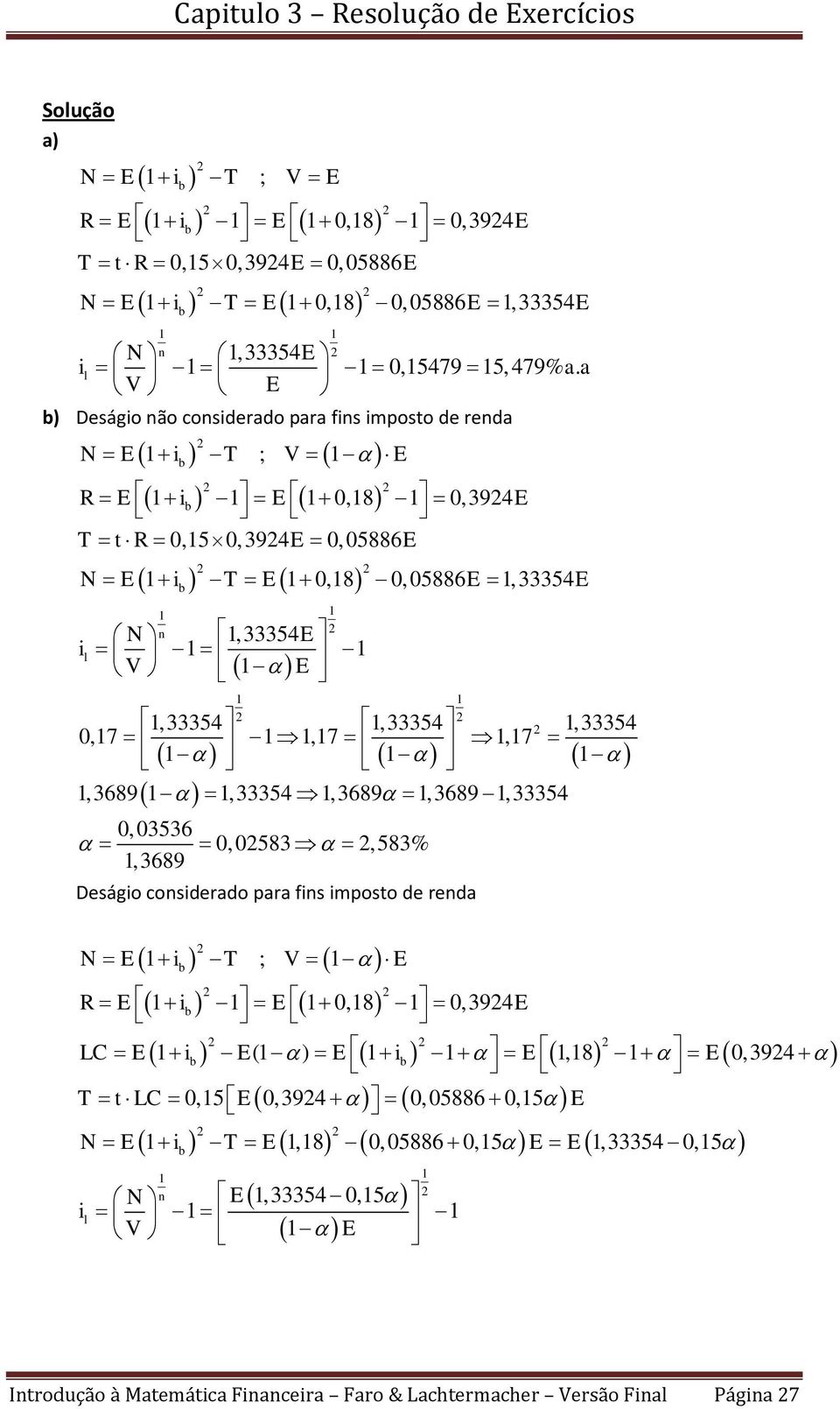 E,33354,33354,33354 0,7,7,7,3689,33354,3689,3689,33354 0, 03536 0, 0583,583%,3689 Deságio cosiderado para fis imposto de reda ; N E i T V E R E i E 0,8 0,394E