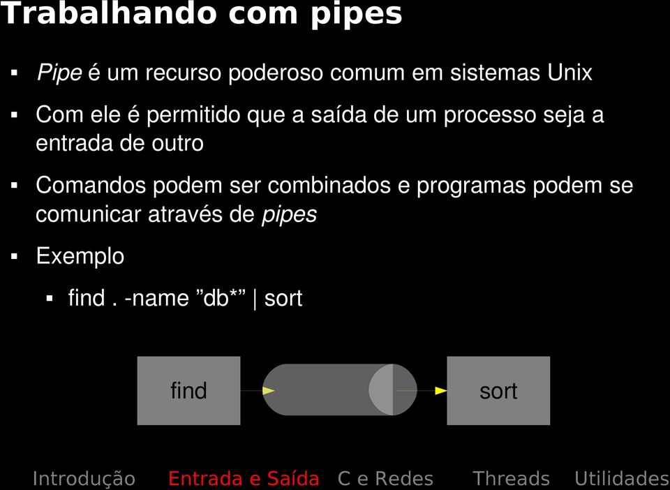 seja a entrada de outro Comandos podem ser combinados e