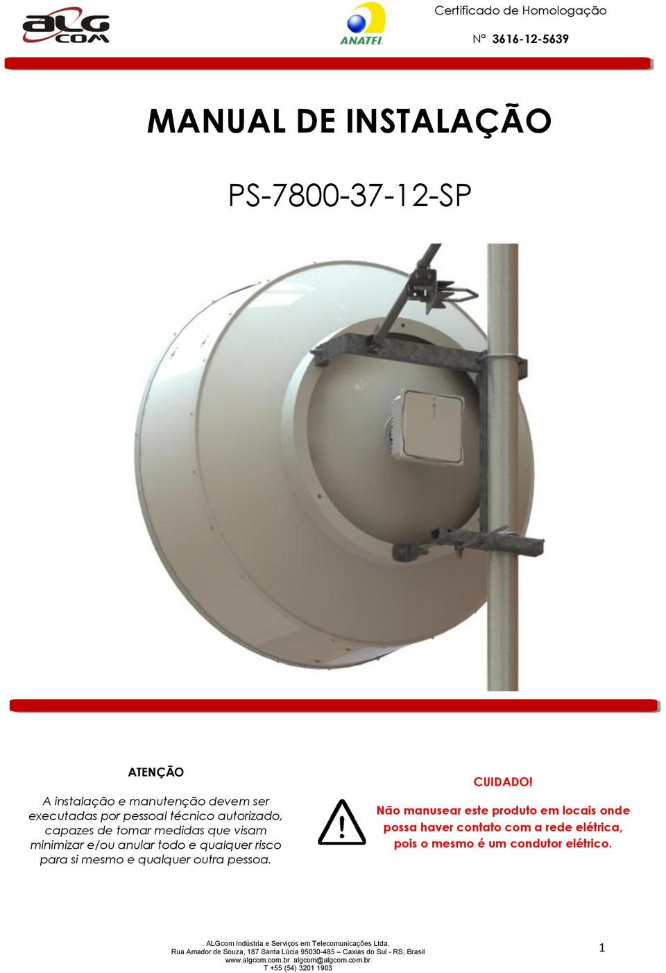 minimizar e/ou anular todo e qualquer risco para si mesmo e qualquer outra pessoa. CUIDADO!