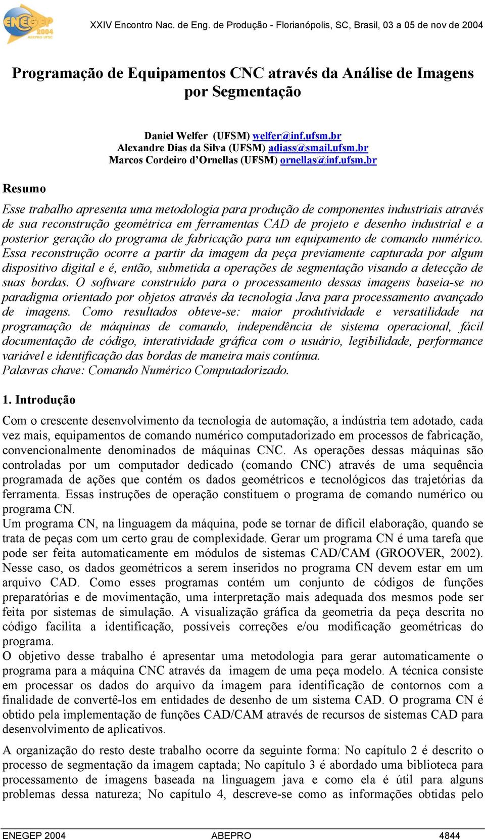 geração do programa de fabricação para um equipamento de comando numérico.