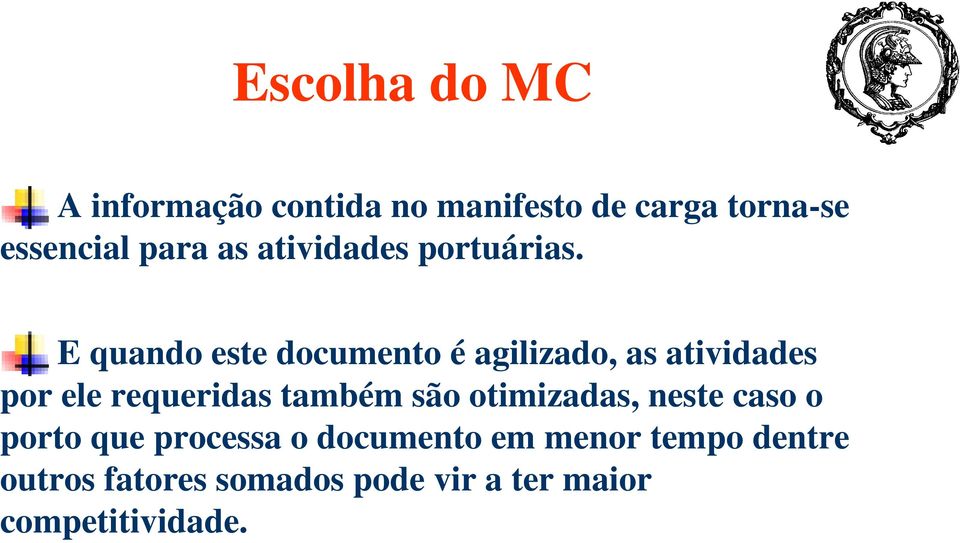 E quando este documento é agilizado, as atividades por ele requeridas também são