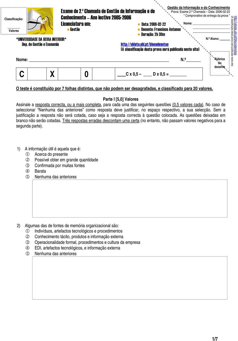 ta.ubi.pt/blocodenotas (A classificação desta prova será publicada neste site) Nome: C X 0 C x 0,5 D x 0,5 = Gestão da Informação e do Conhecimento Prova: Exame 2.