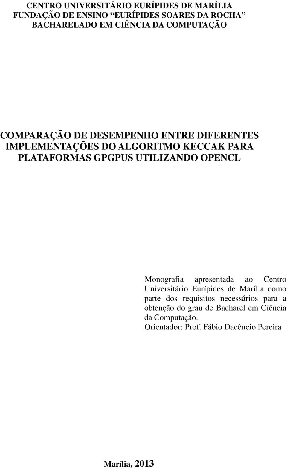 UTILIZANDO OPENCL Monografia apresentada ao Centro Universitário Eurípides de Marília como parte dos requisitos