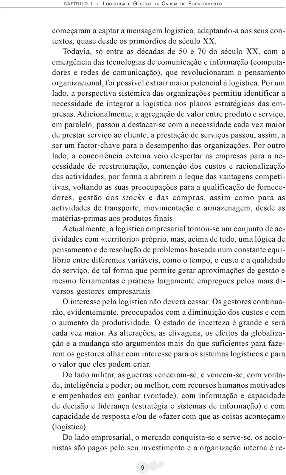 organizacional, foi possível extrair maior potencial à logística.