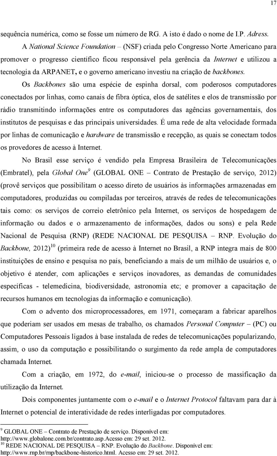 governo americano investiu na criação de backbones.