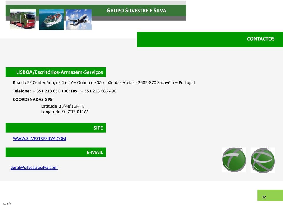 650 100; Fax: + 351 218 686 490 COORDENADAS GPS: Latitude 38 48'1.