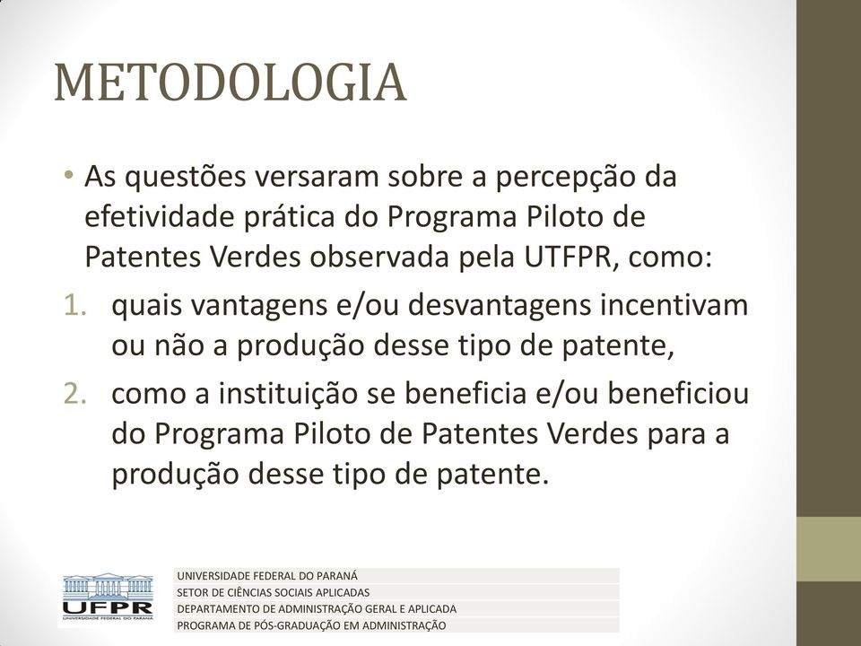 quais vantagens e/ou desvantagens incentivam ou não a produção desse tipo de patente, 2.