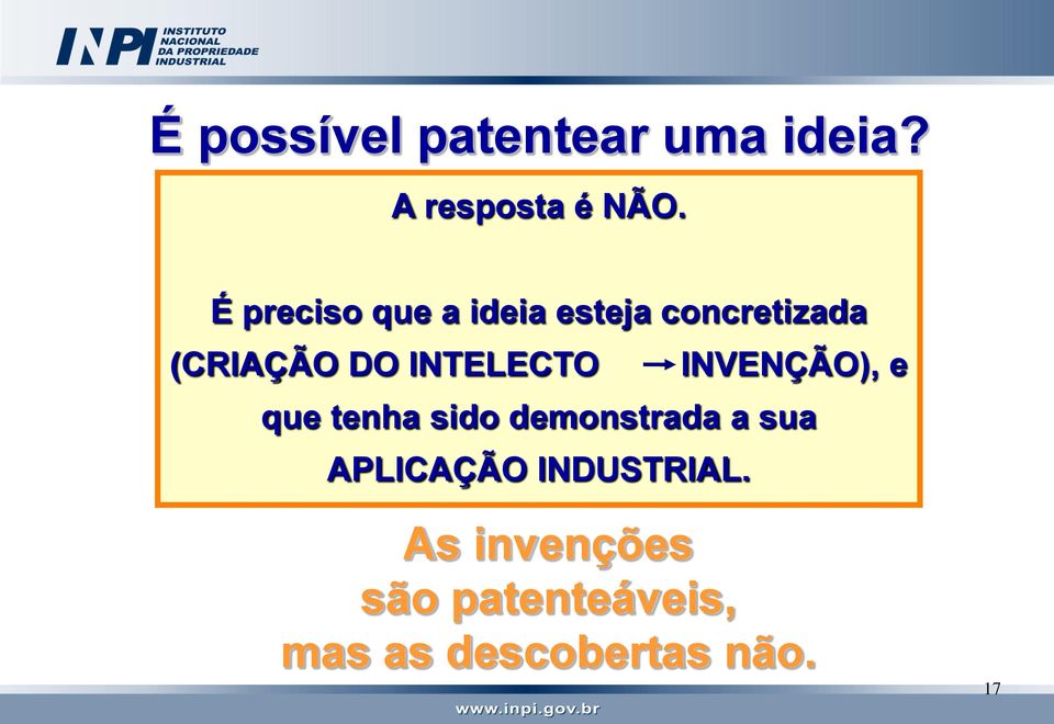 INTELECTO INVENÇÃO), e que tenha sido demonstrada a sua