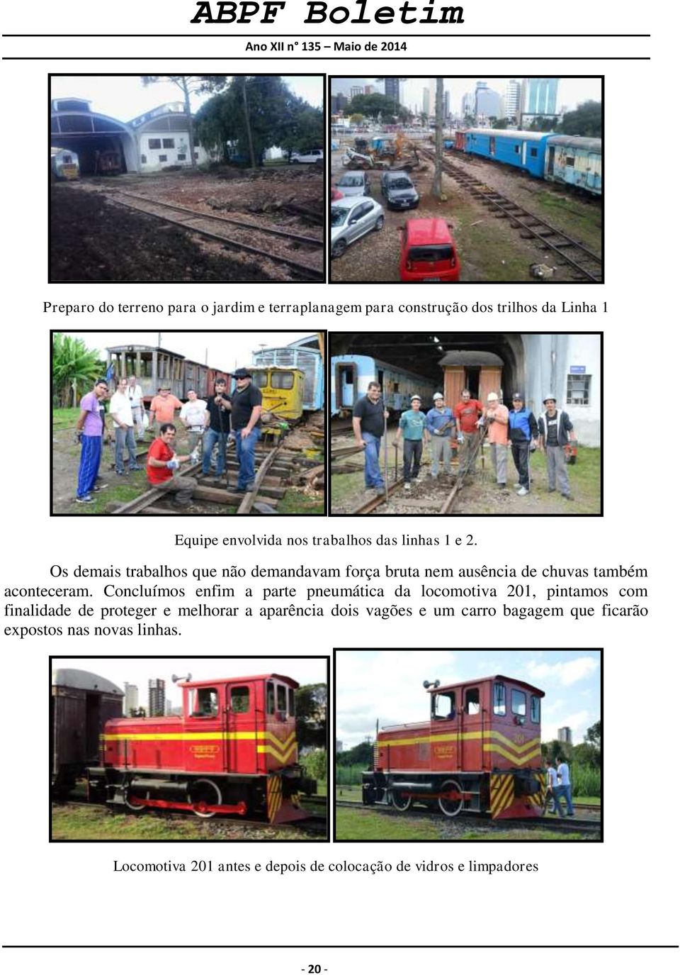 Concluímos enfim a parte pneumática da locomotiva 201, pintamos com finalidade de proteger e melhorar a aparência dois