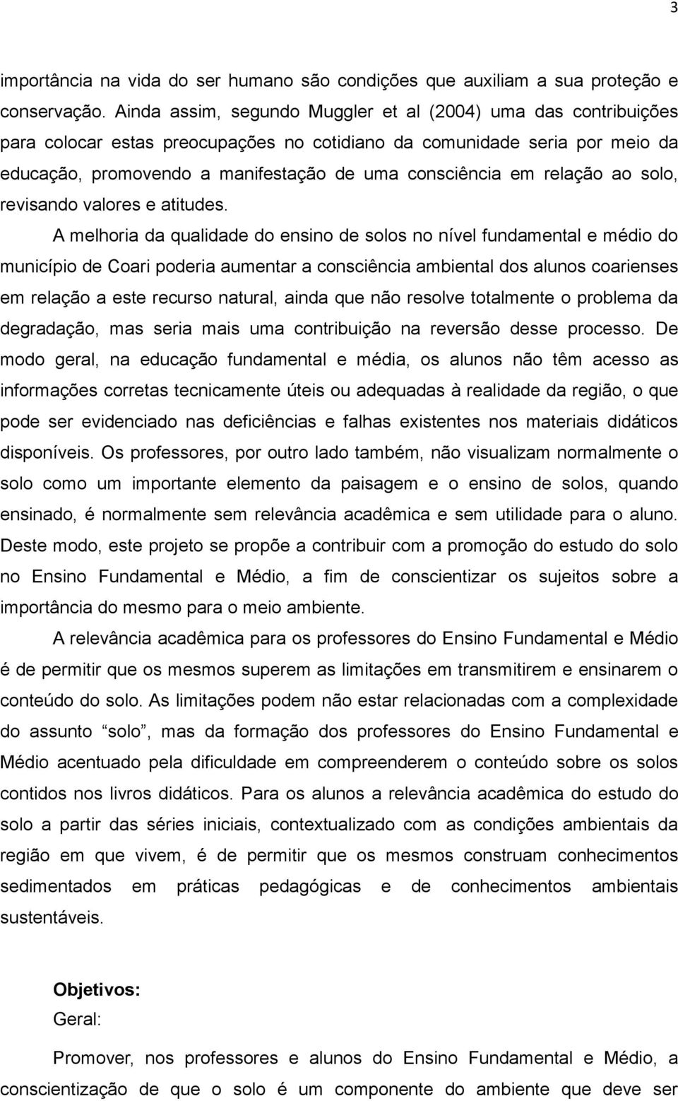 relação ao solo, revisando valores e atitudes.