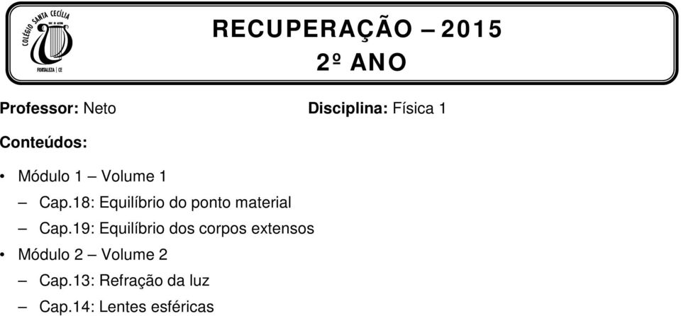 19: Equilíbrio dos corpos extensos Módulo 2