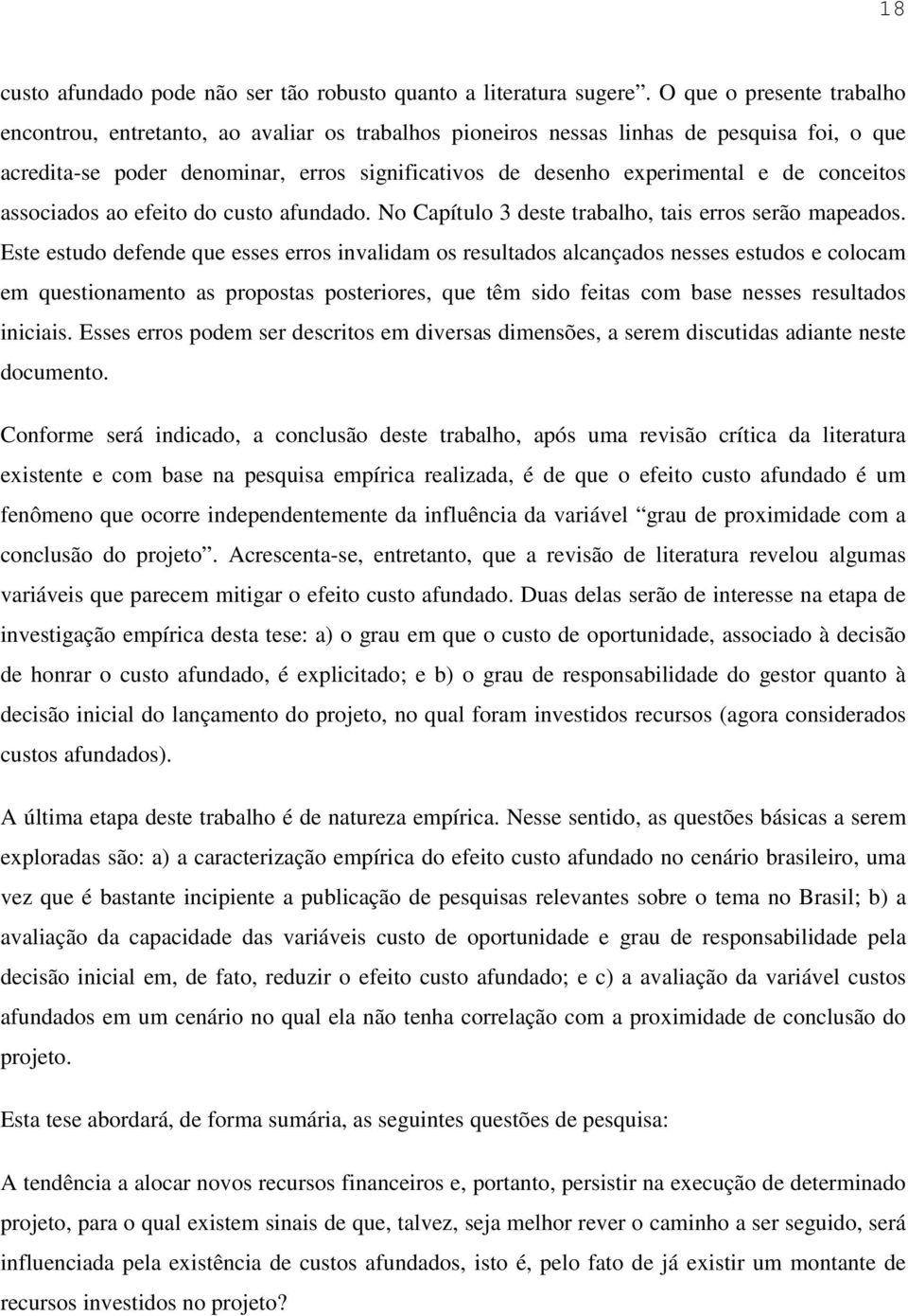 conceitos associados ao efeito do custo afundado. No Capítulo 3 deste trabalho, tais erros serão mapeados.