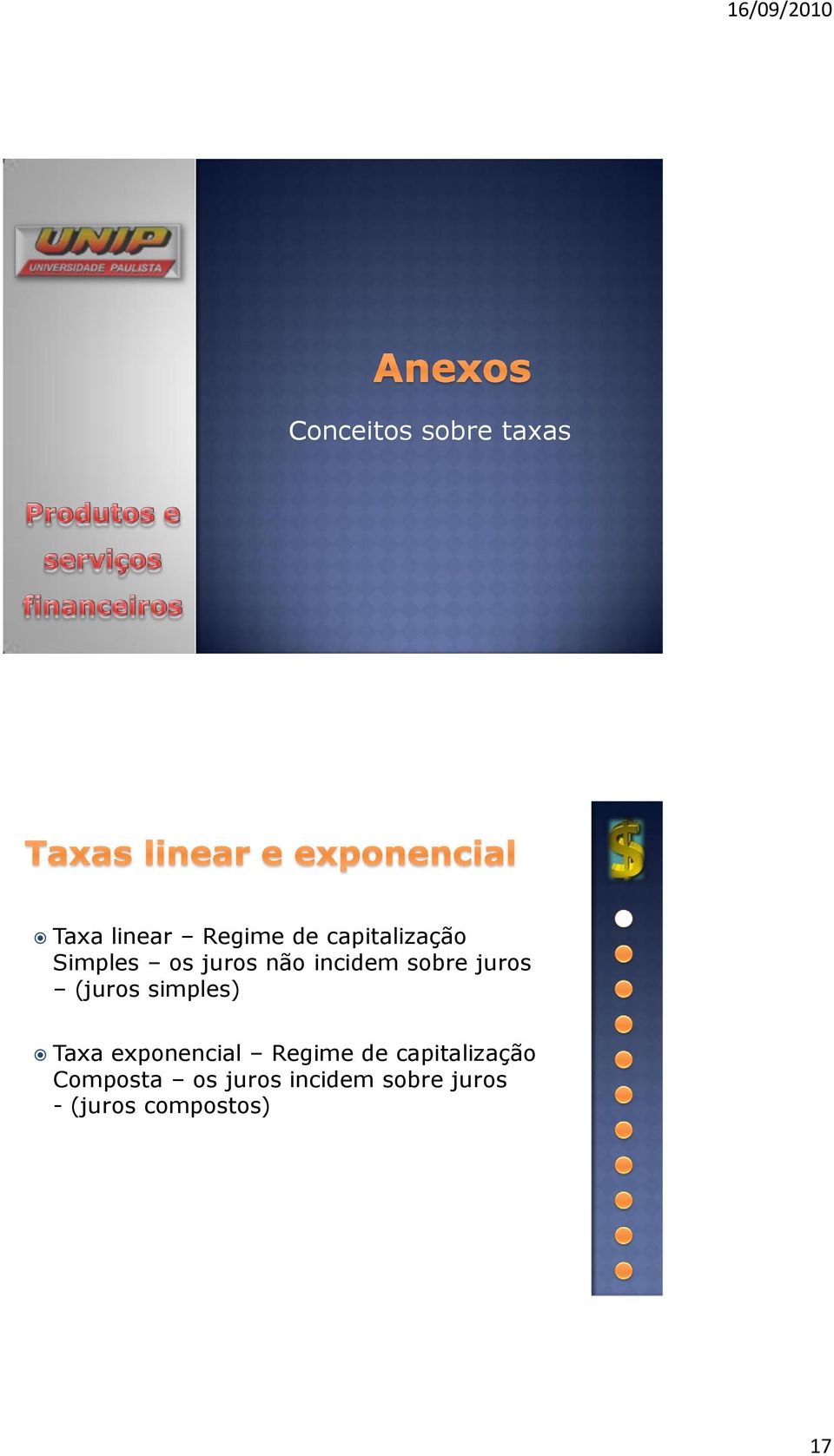 juros (juros simples) Taxa exponencial Regime de