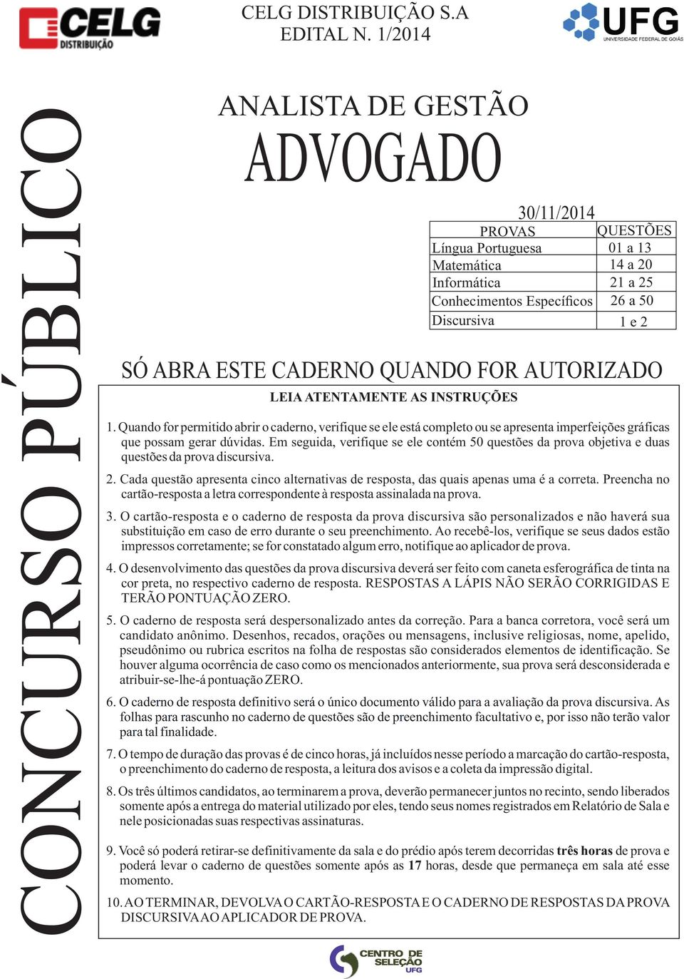 a 20 21 a 25 26 a 50 1 e 2 SÓ ABRA ESTE CADERNO QUANDO FOR AUTORIZADO 1.