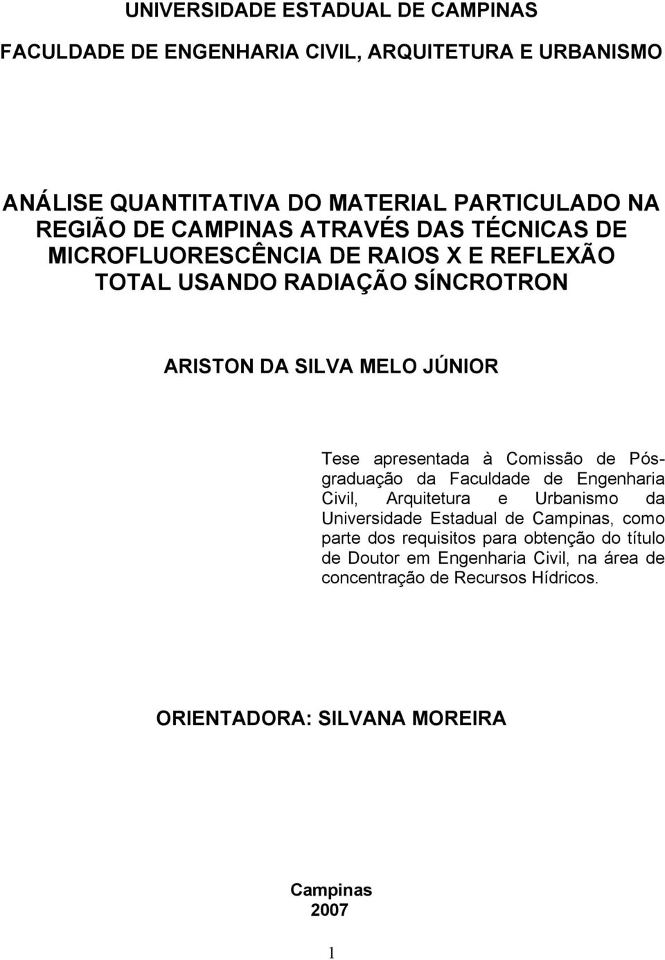 apresentada à Comissão de Pósgraduação da Faculdade de Engenharia Civil, Arquitetura e Urbanismo da Universidade Estadual de Campinas, como parte