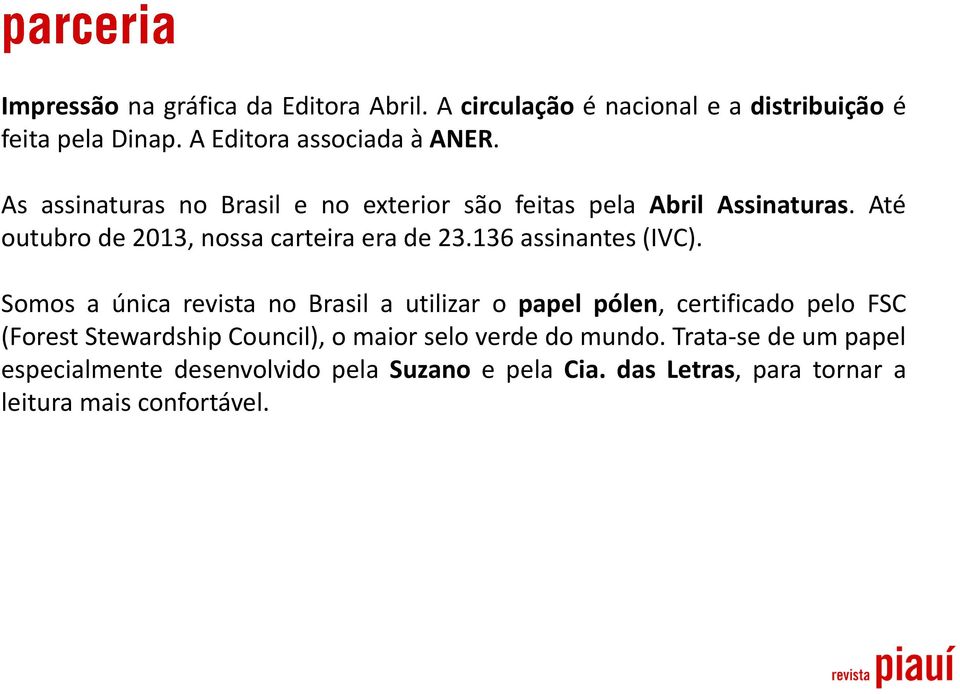 136 assinantes (IVC).