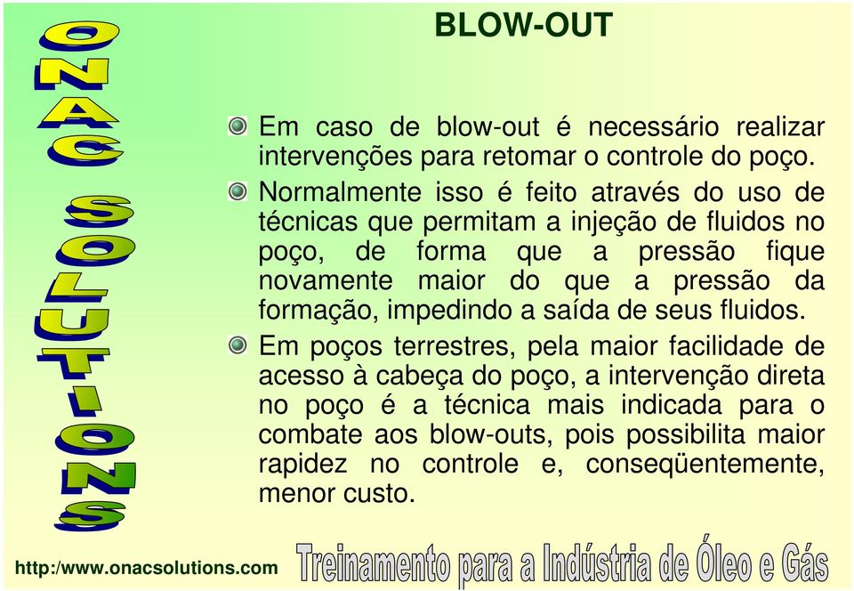 maior do que a pressão da formação, impedindo a saída de seus fluidos.