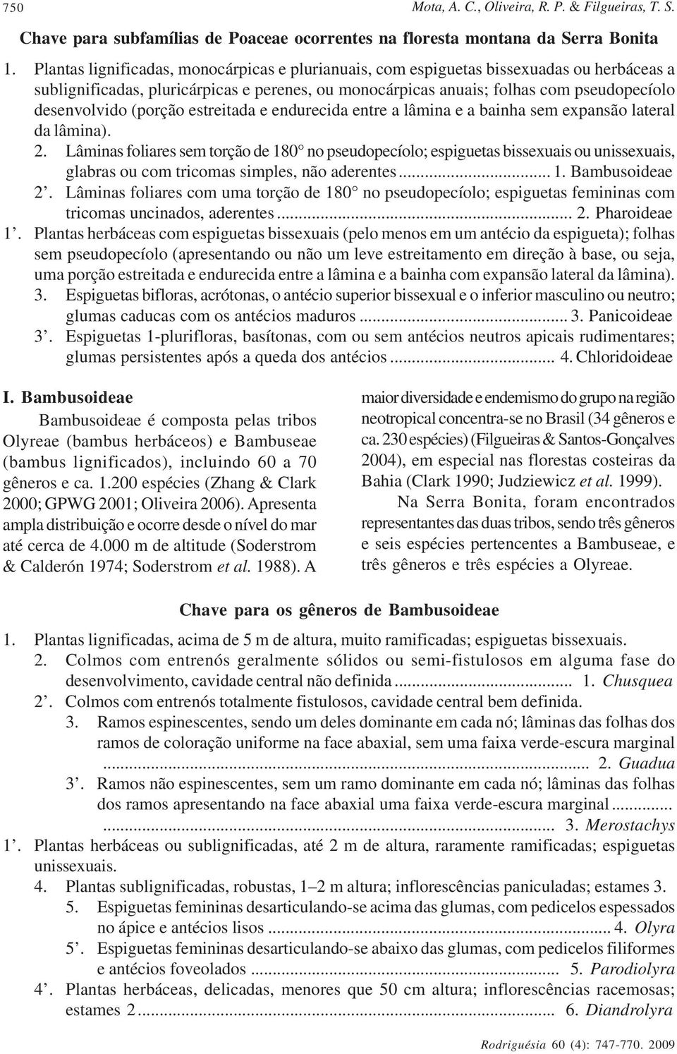 (porção estreitada e endurecida entre a lâmina e a bainha sem expansão lateral da lâmina). 2.