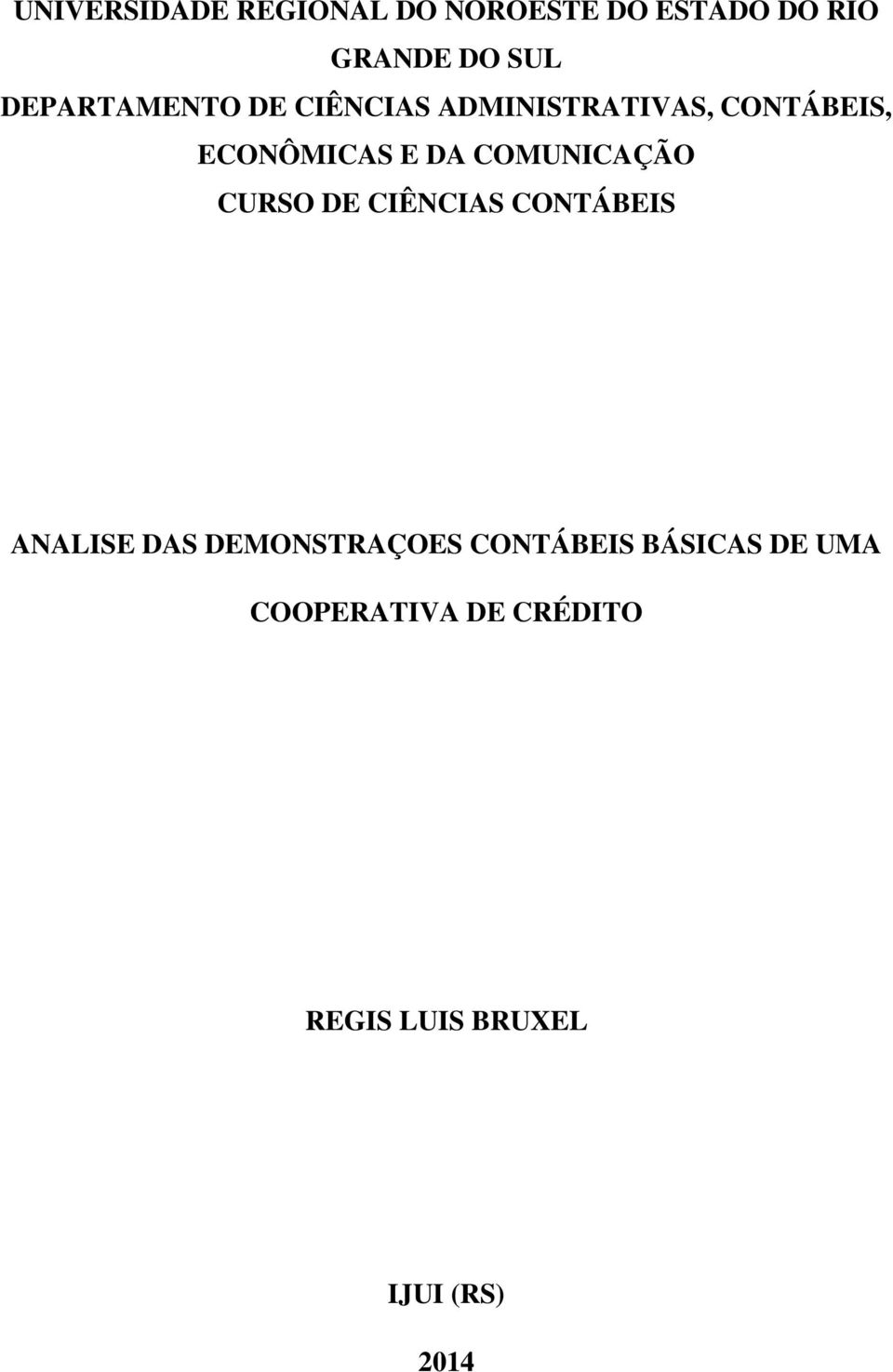 COMUNICAÇÃO CURSO DE CIÊNCIAS CONTÁBEIS ANALISE DAS DEMONSTRAÇOES