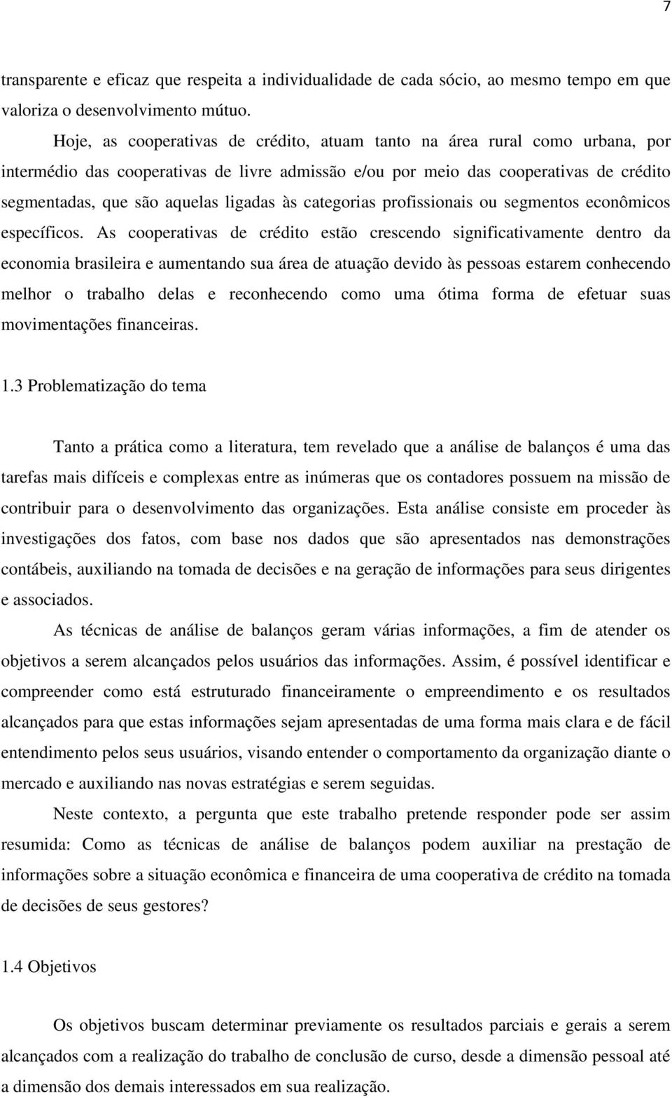 ligadas às categorias profissionais ou segmentos econômicos específicos.