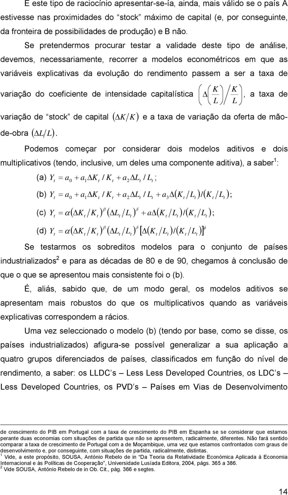 variação do coeficiene de inensidade capialísica Δ e a axa de variação da ofera de mão- variação de sock de capial ( K K ) de-obra ( Δ ).